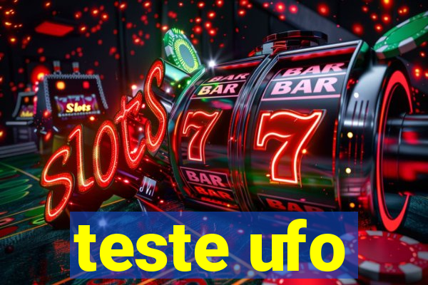 teste ufo